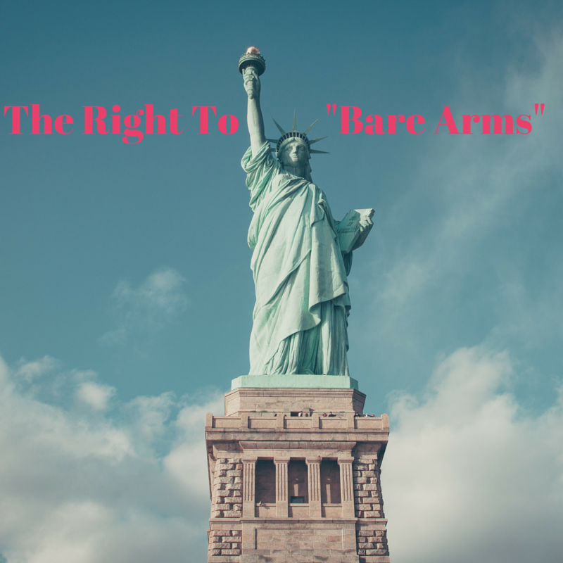 The Right To "Bare Arms"