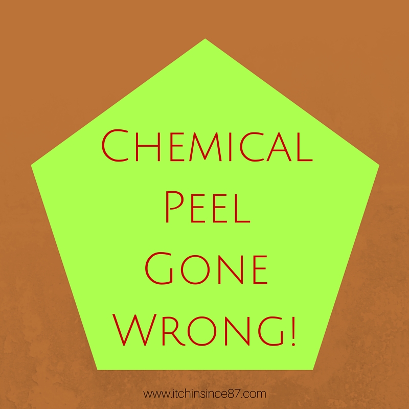 Chemical Peel Gone Wrong!