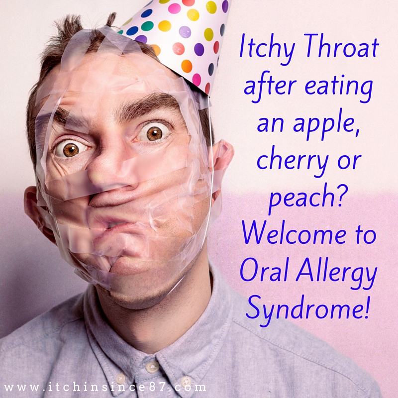 Itchy Throat after eating an apple, cherry or peach- Welcome to Oral Allergy Syndrome! (1)