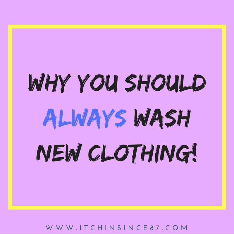 Why You Should ALWAYS Wash New Clothing!