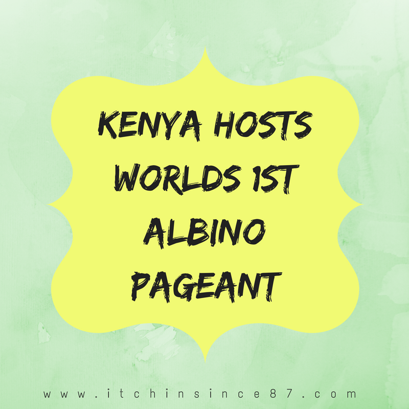 Kenya Hosts World 1st Albino Pageant