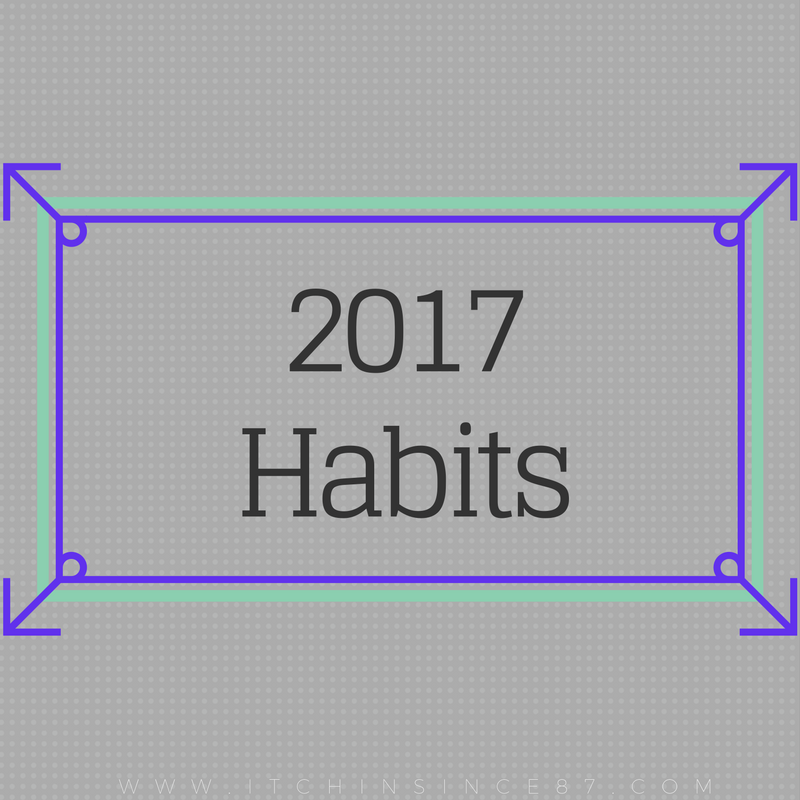 2017 Habits